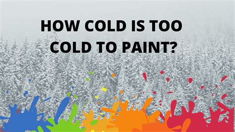 How Cold Is Too Cold to Paint: When Brushes Freeze and Creativity Thaws