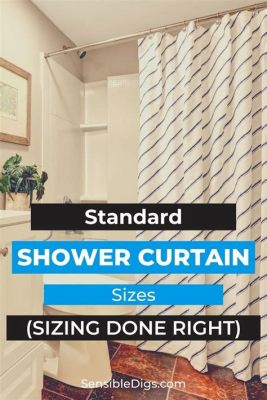 What is a Normal Shower Curtain Size? And Why Do We Even Bother Measuring Them?